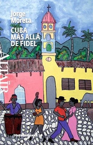 CUBA MÁS ALLÁ DE FIDEL | 9788493622091 | MORETA, JORGE | Llibreria La Gralla | Librería online de Granollers