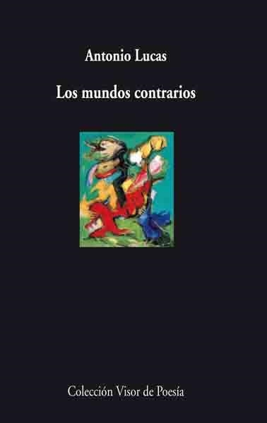 MUNDOS CONTRARIOS, LOS | 9788498957242 | LUCAS, ANTONIO | Llibreria La Gralla | Llibreria online de Granollers