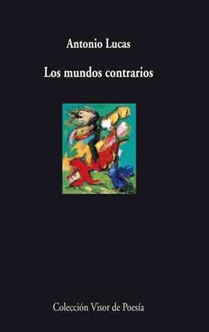 MUNDOS CONTRARIOS, LOS | 9788498957242 | LUCAS, ANTONIO | Llibreria La Gralla | Librería online de Granollers
