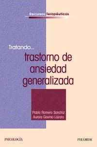 TRASTORNO DE ANSIEDAD GENERALIZADA | 9788436822953 | ROMERO SANCHÍZ, PABLO / GAVINO, AURORA | Llibreria La Gralla | Librería online de Granollers
