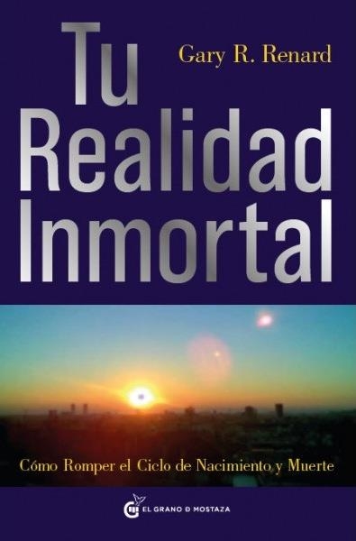 TU REALIDAD INMORTAL | 9788493727406 | RENARD, GARY | Llibreria La Gralla | Librería online de Granollers