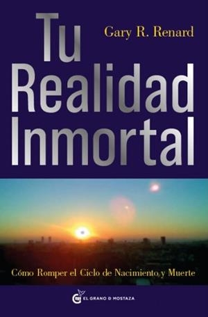 TU REALIDAD INMORTAL | 9788493727406 | RENARD, GARY | Llibreria La Gralla | Llibreria online de Granollers