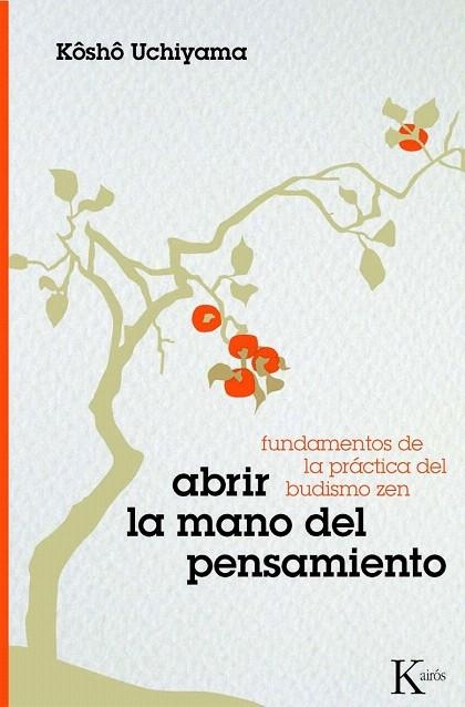 ABRIR LA MANO DEL PENSAMIENTO | 9788472457317 | UCHIYAMA, KOSHO | Llibreria La Gralla | Llibreria online de Granollers