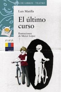 ÚLTIMO CURSO, EL (SOPA DE LIBROS VERDE - TEATRO 15) | 9788466785044 | MATILLA, LUIS | Llibreria La Gralla | Llibreria online de Granollers