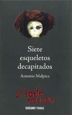 SIETE ESQUELETOS DECAPITADOS (EL LADO OSCURO) | 9789707774995 | MALPICA, ANTONIO | Llibreria La Gralla | Llibreria online de Granollers