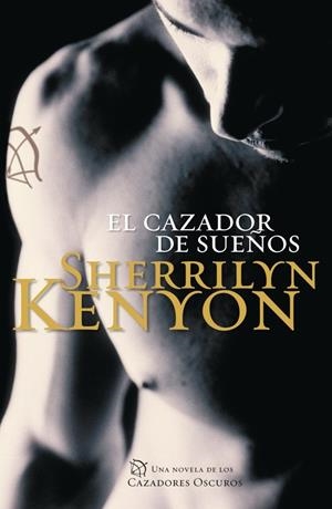 CAZADOR DE SUEÑOS, EL (CAZADORES OSCUROS 10) | 9788401382925 | KENYON, SHERRILYN | Llibreria La Gralla | Llibreria online de Granollers