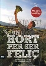 HORT PER SER FELIÇ, UN | 9788415224525 | ESTEVEZ CASABOSCH, MARC | Llibreria La Gralla | Librería online de Granollers