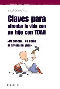 CLAVES PARA AFRONTAR LA VIDA CON UN HIJO CON TDAH | 9788436823288 | ORJALES VILLAR, ISABEL | Llibreria La Gralla | Librería online de Granollers