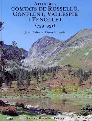 ATLES DELS COMTATS DE ROSELLÓ,CONFLENT,VALLESPIR I FENOLLET (759-991) | 9788423207343 | BOLÒS, JORDI / HURTADO, VÍCTOR | Llibreria La Gralla | Librería online de Granollers