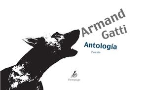 ANTOLOGÍA. ARMAND GATTI  | 9788492719082 |  GATTI, ARMAND | Llibreria La Gralla | Librería online de Granollers
