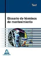 GLOSARIO DE TERMINOS DE MANTENIMIENTO. TEST | 9788467612387 | VEGA ALVAREZ, JOSE ANTONIO | Llibreria La Gralla | Llibreria online de Granollers