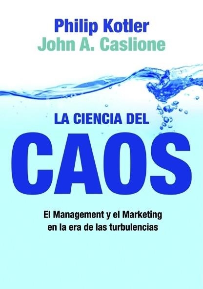 CIENCIA DEL CAOS, LA | 9788498750508 | KOTLER, PHILIP / CASLIONE, JOHN A. | Llibreria La Gralla | Llibreria online de Granollers