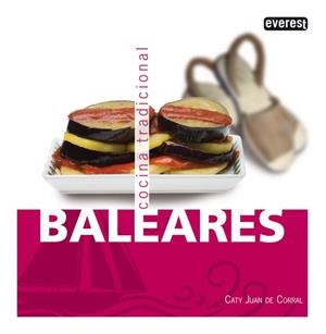 BALEARES. COCINA TRADICIONAL | 9788444120218 | JUAN DE CORRAL, CATY | Llibreria La Gralla | Librería online de Granollers