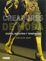 CREADORES DE MODA. DISEÑO INDUSTRIA Y TENDENCIAS | 9788475566238 | JAEGER, ANNE-CELINE | Llibreria La Gralla | Librería online de Granollers