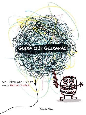 GUIXA QUE GUIXARAS | 9788492790890 | TULLET, HERVE | Llibreria La Gralla | Llibreria online de Granollers