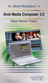 AVID MEDIA COMPOSER 3.5. GUIAS PRACTICAS | 9788441526532 | MORENO, RAFAEL | Llibreria La Gralla | Librería online de Granollers