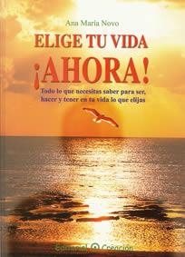 ELIGE TU VIDA AHORA! | 9788495919489 | NOVO, ANA MARÍA | Llibreria La Gralla | Llibreria online de Granollers
