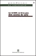 LLEI 16/2009 DEL 22 DE JULIOL,DELS CENTRES DE CULTE (QUADERNS LEGISLACIÓ,81) | 9788439381075 | Llibreria La Gralla | Librería online de Granollers