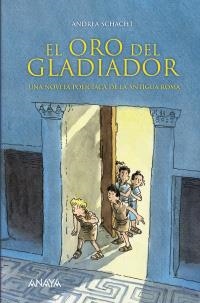 ORO DEL GLADIADOR, EL | 9788466774536 | SCHACHT, ANDREA | Llibreria La Gralla | Librería online de Granollers