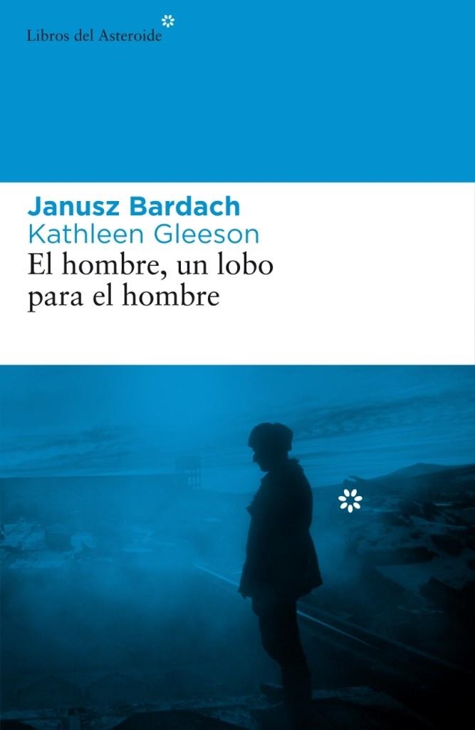 HOMBRE UN LOBO PARA EL HOMBRE, EL | 9788492663101 | BARDACH, JANUSZ / GLEESON, KATHLEEN | Llibreria La Gralla | Librería online de Granollers