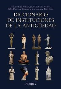 DICCIONARIO DE INSTITUCIONES DE LA ANTIGÜEDAD | 9788437626123 | LARA PEINADO, FEDERICO/CABRERO PIQUERO, JAVIER/CORDENTE VAQUERO, FÉLIX/Y OTROS | Llibreria La Gralla | Librería online de Granollers