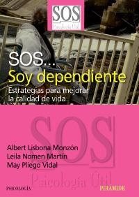 SOY DEPENDIENTE (SOS...) | 9788436823332 | LISBONA I MONZÓN, ALBERT / NOMEN MARTÍN, LEILA / PLIEGO VIDAL, MAY | Llibreria La Gralla | Llibreria online de Granollers