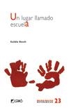 LUGAR LLAMADO ESCUELA, UN | 9788478277803 | BOSCH, EULÀLIA | Llibreria La Gralla | Librería online de Granollers