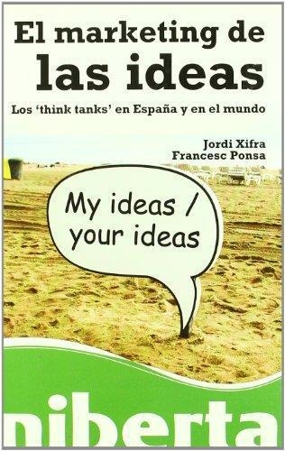 MARKETING DE LAS IDEAS, EL | 9788493700782 | XIFRA, JORDI / PONSA, FRANCESC | Llibreria La Gralla | Librería online de Granollers