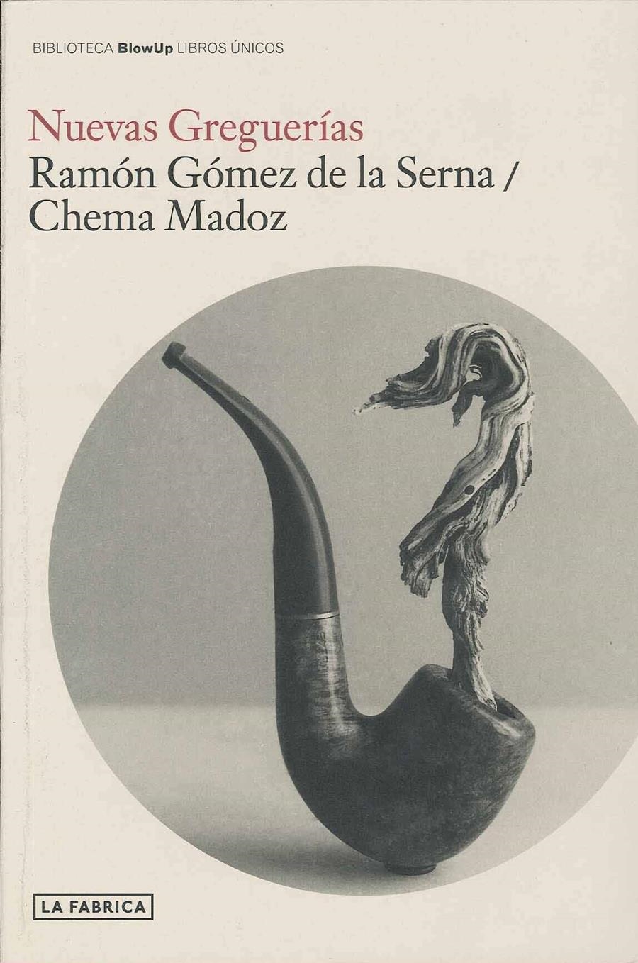 NUEVAS GREGUERIAS | 9788492841035 | GOMEZ DE LA SERNA, RAMON; MADOZ, CHEMA | Llibreria La Gralla | Llibreria online de Granollers