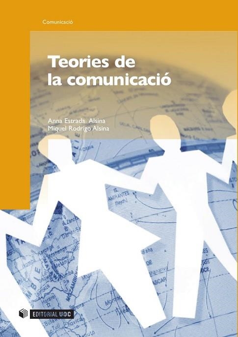 TEORIES DE LA COMUNICACIÓ | 9788497888653 | ESTRADA, ANNA /  RODRIGO, MIQUEL | Llibreria La Gralla | Llibreria online de Granollers