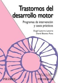 TRASTORNOS DEL DESARROLLO MOTOR | 9788436823363 | LATORRE LATORRE, ÁNGEL / BISETTO PONS, DAVID | Llibreria La Gralla | Llibreria online de Granollers