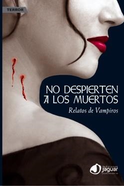 NO DESPIERTEN A LOS MUERTOS. RELATOS DE VAMPIROS | 9788496423749 | VV.AA | Llibreria La Gralla | Librería online de Granollers