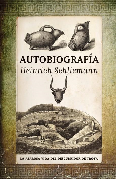 AUTOBIOGRAFIA HEINRICH SCHLIEMANN | 9788492924424 | SCHLIEMANN, HEINRICH | Llibreria La Gralla | Librería online de Granollers