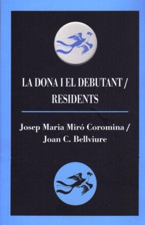 DONA I EL DEBUTANT / RESIDENTS | 9788492574179 | MIRO, JOSEP MARIA / BELLVIURE, JOAN C. | Llibreria La Gralla | Librería online de Granollers