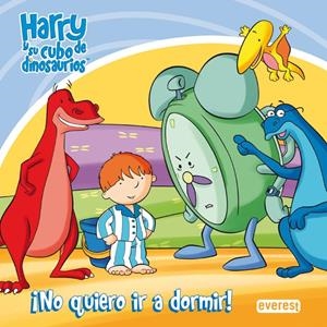NO QUIERO IR A DORMIR! (HARRY Y SU CUBO DE DINOSAURIOS) | 9788444164762 | CCI ENTERTAINMENT/ADRIAN REYNOLDS/IAN WHYBROW | Llibreria La Gralla | Llibreria online de Granollers