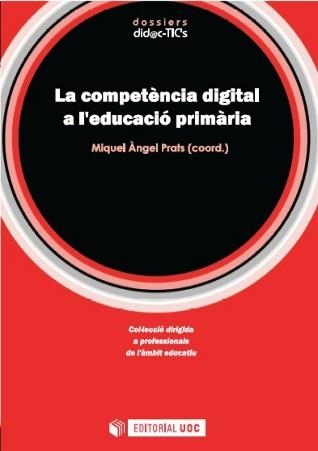 COMPETÈNCIA DIGITAL A L'EDUCACIÓ PRIMÀRIA, LA | 9788497888608 | PRATS, MIQUEL ÀNGEL | Llibreria La Gralla | Llibreria online de Granollers
