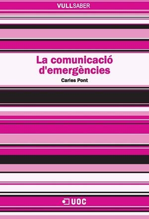 COMUNICACIÓ D'EMERGENCIES, LA (VULL SABER,108) | 9788497888677 | PONT, CARLES | Llibreria La Gralla | Librería online de Granollers