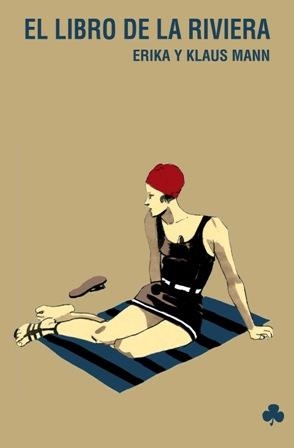 LIBRO DE LA RIVIERA, EL | 9788493640415 | MANN, KLAUS Y ERICA | Llibreria La Gralla | Librería online de Granollers