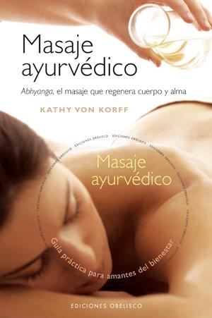 MASAJE AYURVEDICO (+ DVD) | 9788497775335 | VON KORFF, KATHY | Llibreria La Gralla | Llibreria online de Granollers