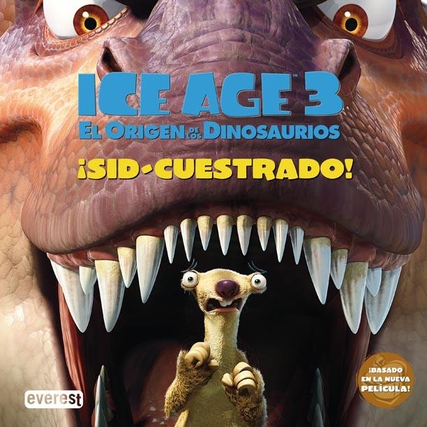 ICE AGE 3. EL ORIGEN DE LOS DINOSAURIOS. SID-CUESTRADO! | 9788444163734 | TWENTIETH CENTURY FOX FILM CORPORATION | Llibreria La Gralla | Librería online de Granollers
