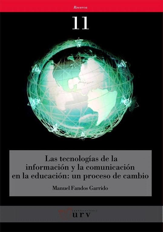 TECNOLOGIAS DE LA INFORMACION Y LA COMUNICACION EN LA EDUCACION. UN PROCESO DE CAMBIO | 9788484241034 | FANDOS GARRIDO, MANUEL | Llibreria La Gralla | Llibreria online de Granollers