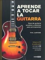 APRENDE A TOCAR LA GUITARRA | 9788475565965 | CAPONE, PHIL | Llibreria La Gralla | Librería online de Granollers