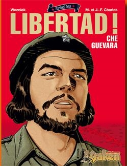 LIBERTAD. CHE GUEVARA | 9788492534104 | WOZNIAK / CHARLES, M Y J.F. | Llibreria La Gralla | Librería online de Granollers