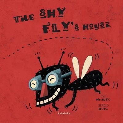 SHY FLY'S HOUSE, THE | 9788484646952 | MEJUTO, EVA | Llibreria La Gralla | Librería online de Granollers
