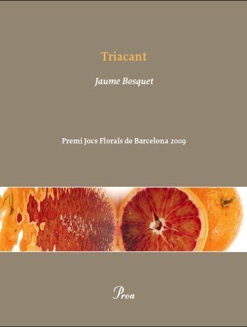 TRIACANT (PREMI JOCS FLORALS DE BARCELONA 2009) | 9788482560496 | BOSQUET, JAUME | Llibreria La Gralla | Llibreria online de Granollers