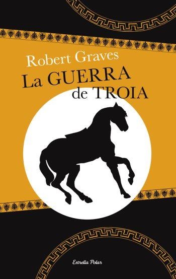 GUERRA DE TROIA, LA (LA VIA LACTIA) | 9788499320441 | GRAVES, ROBERT | Llibreria La Gralla | Llibreria online de Granollers