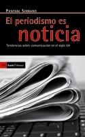 PERIODISMO ES NOTICIA, EL | 9788498882056 | SERRANO, PASCUAL | Llibreria La Gralla | Librería online de Granollers