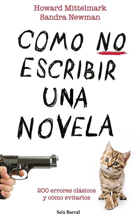 CÓMO NO ESCRIBIR UNA NOVELA | 9788432232008 | MITTELMARK, HOWARD / NEWMAN, SANDRA | Llibreria La Gralla | Librería online de Granollers