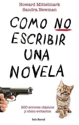 CÓMO NO ESCRIBIR UNA NOVELA | 9788432232008 | MITTELMARK, HOWARD / NEWMAN, SANDRA | Llibreria La Gralla | Librería online de Granollers