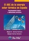 ABC DE LA ENERGIA SOLAR TERMICA EN ESPAÑA. FUNCIONAMIENTO BASICO Y APLICACIONES | 9788478979547 | TORRES PORTERO, MANUEL A./ TORRES PORTERO, MIGUEL | Llibreria La Gralla | Llibreria online de Granollers